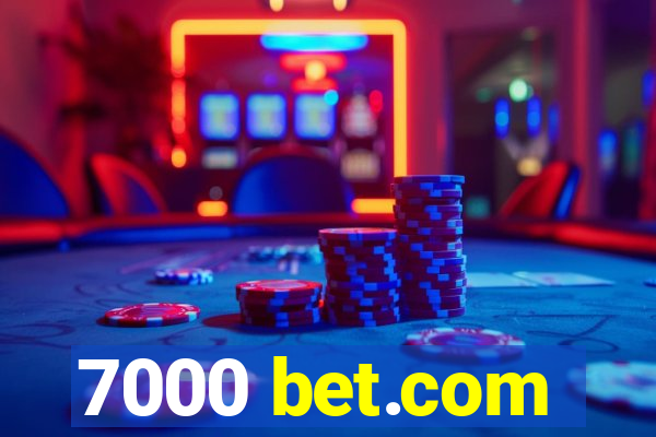 7000 bet.com
